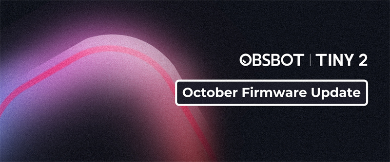 obsbot tiny 2 receives new firmware update to enhance streaming